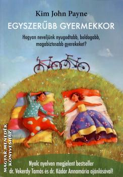 Kim John Payne - Egyszerűbb Gyermekkor