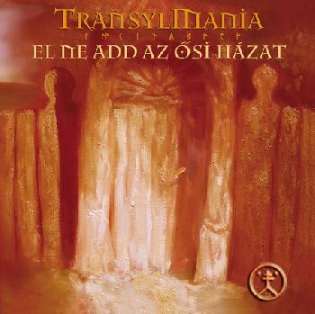 Transylmania - El ne add az ősi házat CD