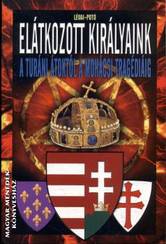 Lévai Anita - Potó István - Elátkozott királyaink