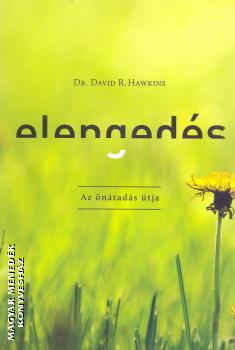 Dr. David R. Hawkins - Elengedés