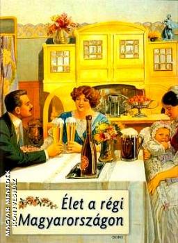 - Élet a régi Magyarországon