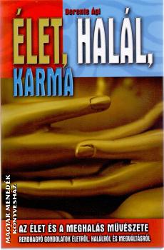 Berente Ági - Élet, halál, karma