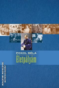 Pokol Béla - Életpályám