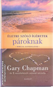Gary Chapman - Életre szóló ígéretek pároknak