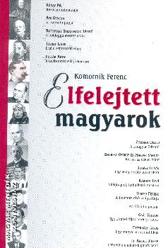 Komornik Ferenc - Elfelejtett magyarok
