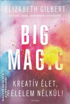 Elizabeth Gilbert - Big Magic