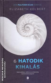 Elizabeth Kolbert - A hatodik kihals