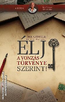 Jack Canfield - Élj a vonzás törvénye szerint ANTIKVÁR