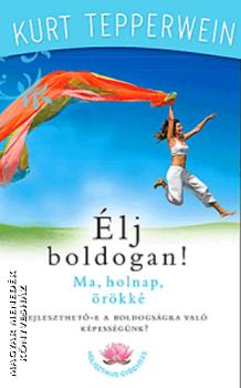 Kurt Tepperwein - Élj boldogan!
