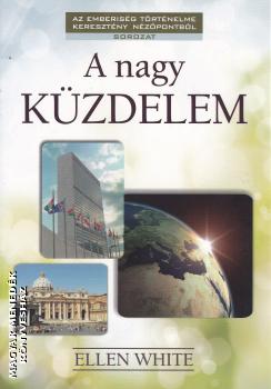 Ellen White - A nagy küzdelem