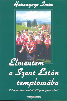 Harangoz Imre - Elmentem a Szent Estn templomba