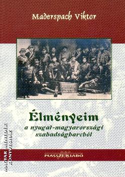 Maderspach Viktor - Élményeim a nyugat-magyarországi szabadságharcból