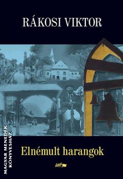 Rákosi Viktor - Elnémult harangok