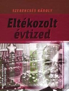 Szerencss Kroly - Eltkozolt vtized