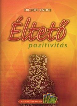 Dicsőfi Endre - Éltető pozitivitás
