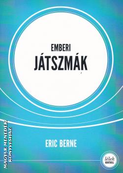 Eric Berne - Emberi jtszmk