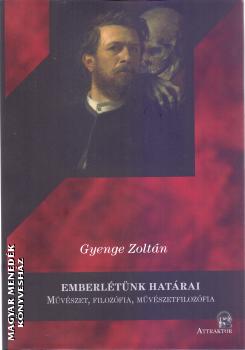 Gyenge Zoltn - Emberltnk hatrai