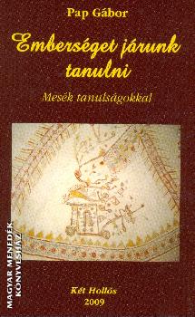 Pap Gábor - Emberséget járunk tanulni