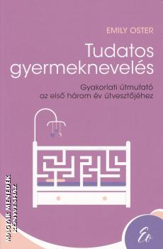 Emily Oster - Tudatos gyermeknevelés