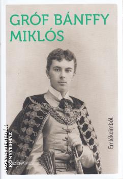 Gróf Bánffy Miklós - Emlékeimből
