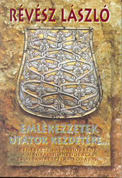 Rvsz Lszl - Emlkezzetek utatok kezdetre...