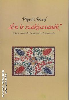 V�gv�ri J�zsef - �n is szakisztan�k