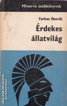 Farkas Henrik - Érdekes állatvilág ANTIKVÁR
