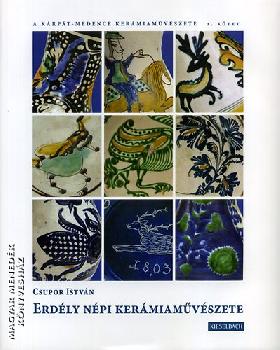 Csupor István - Erdély népi kerámiaművészete