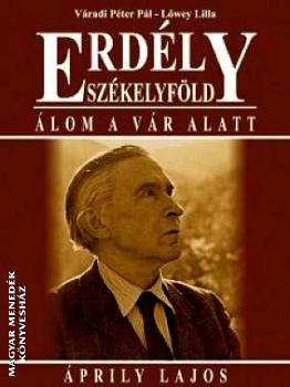 Váradi Péter Pál-Lőwey Lilla - Erdély Székelyföld Álom a vár alatt Áprily Lajos