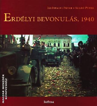 Illésfalvi Péter-Szabó Péter - Erdélyi bevonulás, 1940