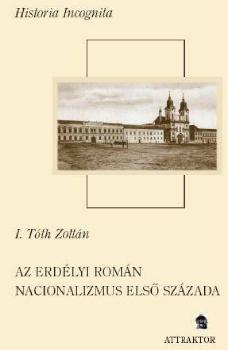 I. Tth Zoltn - Az erdlyi romn nacionalizmus els szzada