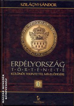 Szilgyi Sndor - Erdlyorszg trtnete I.