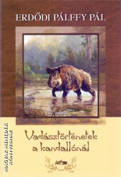 Erdődi Pálffy Pál - Vadásztörténetek a kandallónál