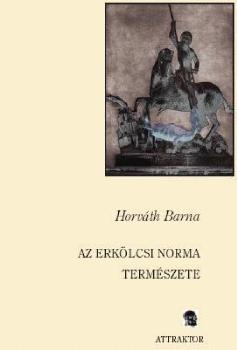 Horváth Barna - Az erkölcsi norma természete