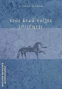  - Er�s kez� Valter t�rt�nete