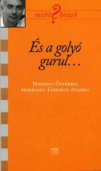 Hor�nyi �zs�b - �s a goly� gurul