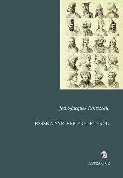 Rousseau, Jean-Jacques - Esszé a nyelvek eredetéről