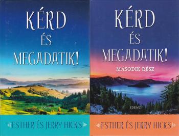 Esther �s Jerry Hicks - K�rd �s megadatik! I-II ANTIKV�R