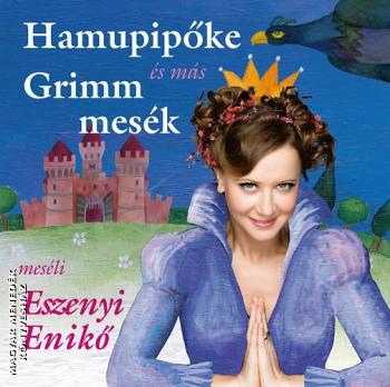 Eszenyi Enikő - Hamupipőke és más Grimm mesék CD