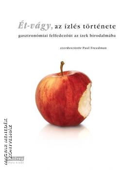 Paul Freedman - Ét-vágy, az ízlés története
