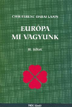 Cser Ferenc - Darai Lajos - Eurpa mi vagyunk II.ktet