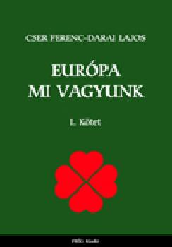 Cser Ferenc - Darai Lajos - Eurpa mi vagyunk