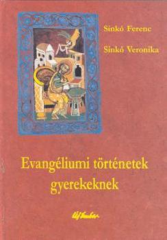 Sink� Ferenc - Evang�liumi t�rt�netek gyerekeknek