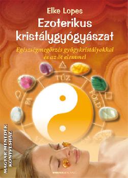 Elke Lopes - Ezoterikus kristálygyógyászat