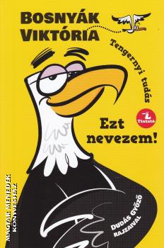 Bosnyk Viktria - Ezt nevezem!