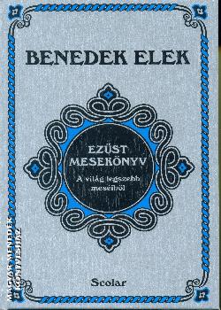 Benedek Elek - Ezüst mesekönyv