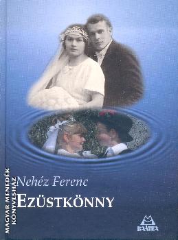 Neh�z Ferenc - Ez�stk�nny