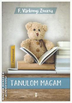 F. Várkonyi Zsuzsa - Tanulom magam