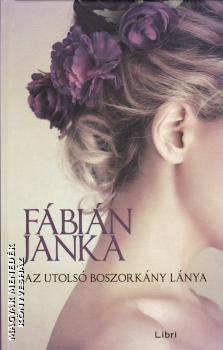 Fábián Janka - Az utolsó boszorkány lánya