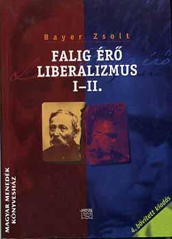 Bayer Zsolt - Falig érő liberalizmus I-II.